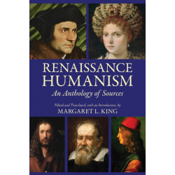 Renaissance Humanism: An Anthology of Sources