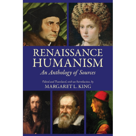 Renaissance Humanism: An Anthology of Sources