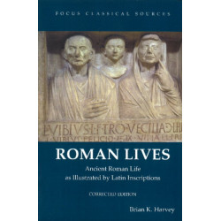 Roman Lives, Corrected Edition: Ancient Roman Life Illustrated by Latin Inscriptions
