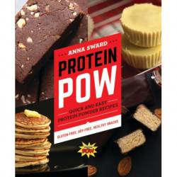 Protein Pow: Quick and Easy Protein Powder Recipes