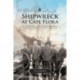 Shipwreck at Cape Flora: The Expeditions of Benjamin Leigh Smith, England's Forgotten Arctic Explorer