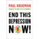 End This Depression Now!