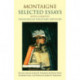 Montaigne: Selected Essays: with La Boetie's Discourse on Voluntary Servitude