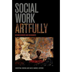 Social Work Artfully: Beyond Borders and Boundaries