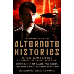 The Mammoth Book of Alternate Histories