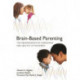 Brain-Based Parenting: The Neuroscience of Caregiving for Healthy Attachment