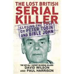 The Lost British Serial Killer: Closing the case on Peter Tobin and Bible John