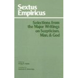 Sextus Empiricus: Selections from the Major Writings on Scepticism, Man, and God