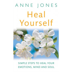 Heal Yourself: Simple steps to heal your emotions, mind & soul