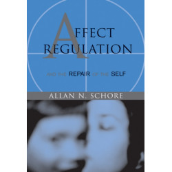 Affect Regulation and the Repair of the Self