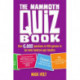 The Mammoth Quiz Book: Over 6,000 questions in 400 quizzes to tax even hardcore quiz fanatics