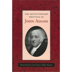 The Revolutionary Writings of John Adams