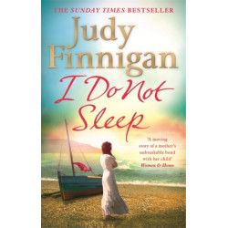 I Do Not Sleep: The life-affirming, emotional pageturner from the Sunday Times bestselling author and journalist
