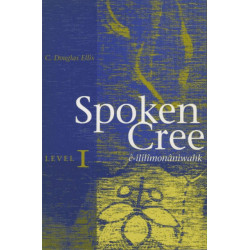 Spoken Cree, Level I: e-ililimonaniwahk