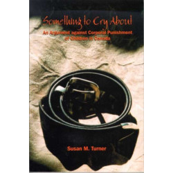 Something to Cry About: An Argument Against Corporal Punishment of Children in Canada