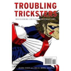 Troubling Tricksters: Revisioning Critical Conversations