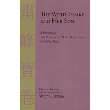 The White Snake and Her Son: A Translation of the Precious Scroll of Thunder Peak