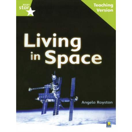 Rigby Star Guided Lime Level: Living in Space Teaching Version