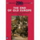 The End of Old Europe: The Causes of the First World War 1914-18