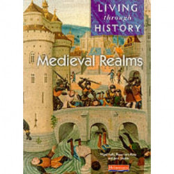 Living Through History: Core Book.   Medieval Realms