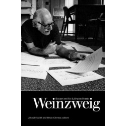 Weinzweig: Essays on His Life and Music