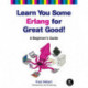Learn You Some Erlang for Great Good