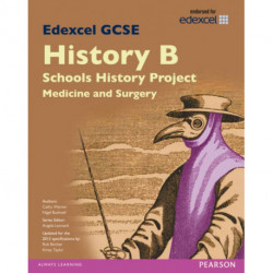 Edexcel GCSE History B Schools History Project: Medicine (1A) and Surgery (3A) SB 2013