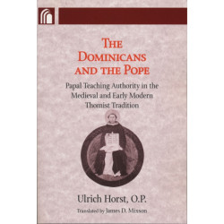 Dominicans and the Pope: Papal Teaching Authority in the Medieval and Early Modern Thomist Tradition