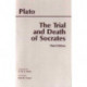 The Trial and Death of Socrates: Euthyphro, Apology, Crito, death scene from Phaedo