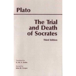 The Trial and Death of Socrates: Euthyphro, Apology, Crito, death scene from Phaedo