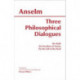 Three Philosophical Dialogues: On Truth, On Freedom of Choice, On the Fall of the Devil