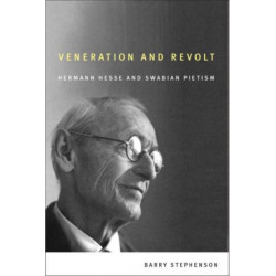Veneration and Revolt: Hermann Hesse and Swabian Pietism