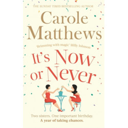It's Now or Never: A feel-good and funny read from the Sunday Times bestseller