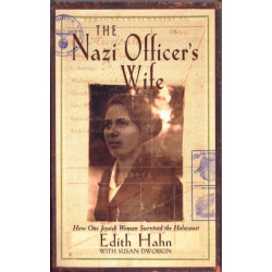 The Nazi Officer's Wife: How one Jewish woman survived the holocaust