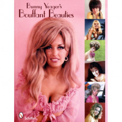 Bunny Yeager's Bouffant Beauties: Big-Hair Pin-Up Girls of the '60s & '70s