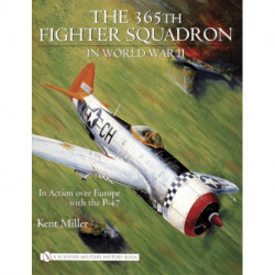 365th Fighter Squadron in World WarII: In Action over Europe with the P-47
