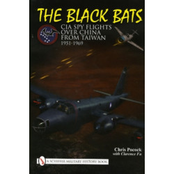 The Black Bats: CIA Spy Flights over China from Taiwan 1951-1969