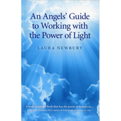 An Angels` Guide to Working with the Power of Light