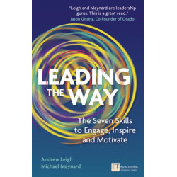Leading the Way: The Seven Skills to Engage, Inspire and Motivate