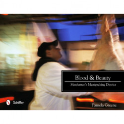Blood and Beauty: Manhattan's Meatpacking District