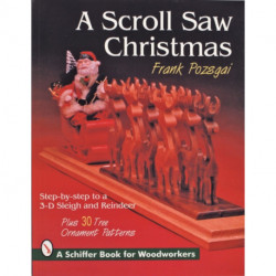 A Scroll Saw Christmas: Step-by-Step to a 3-D Sleigh and Reindeer