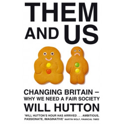 Them And Us: Changing Britain - Why We Need a Fair Society