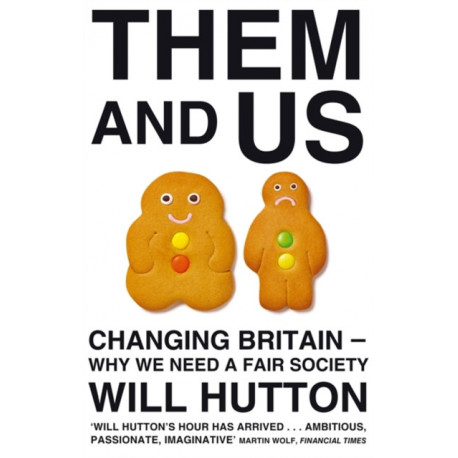 Them And Us: Changing Britain - Why We Need a Fair Society