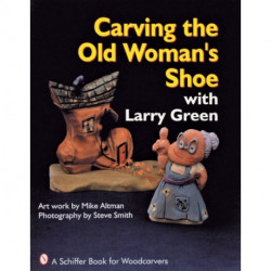 Carving the Old Woman's Shoe with Larry Green