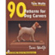 Tom Wolfe’s Treasury of Patterns: 90 Patterns for Dog Carvers