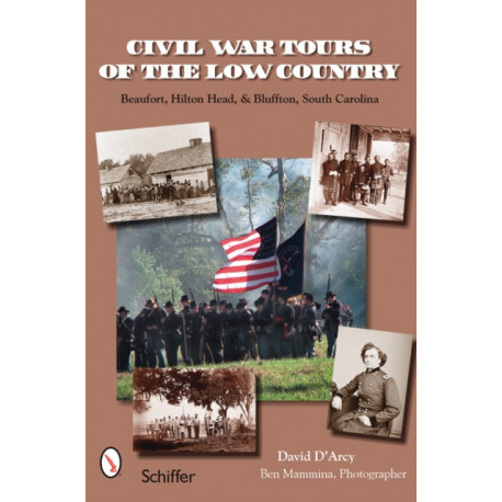 Civil War Tours of the Low Country: Beaufort, Hilton Head, and Bluffton, South Carolina