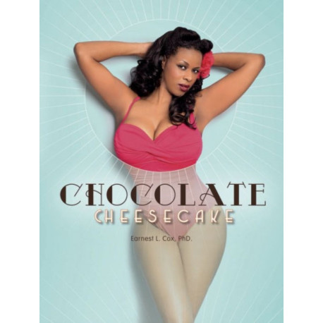 Chocolate Cheesecake: Celebrating the Modern Black Pin-up