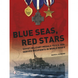 Blue Seas, Red Stars: Soviet Military Medals to U.S. Sea Service Recipients in World War II