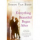 Everything Beautiful Began After