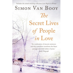 The Secret Lives of People In Love: Includes the award-winning collection Love Begins in Winter